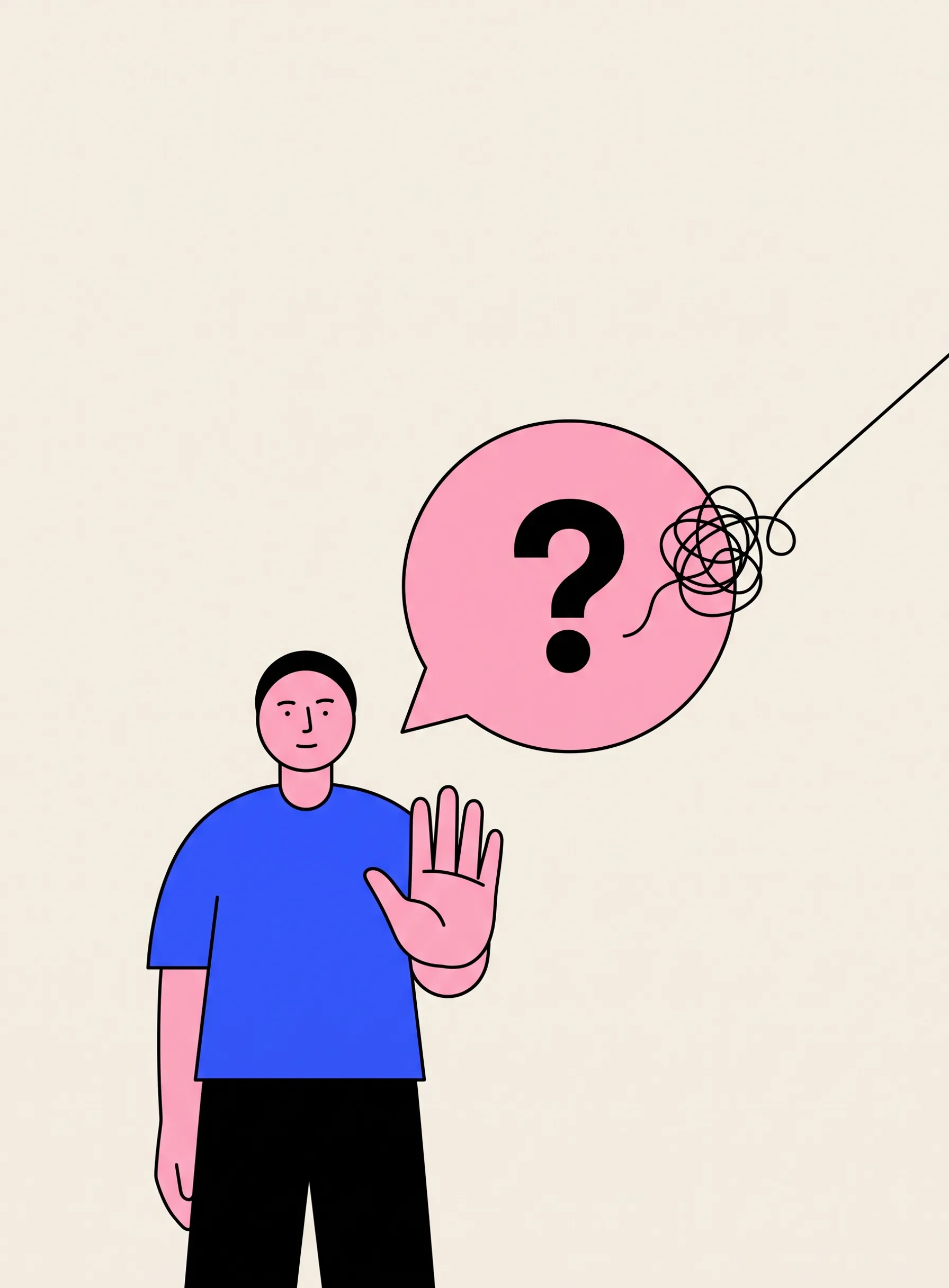 Illustration of a person holding up one hand in a pause gesture beside a pink speech bubble containing a large question mark, with a tangled thread straightening into a clean line